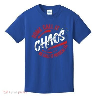P E School Gift Physical Education Teacher Gift Chaos Gift Kids T-Shirt