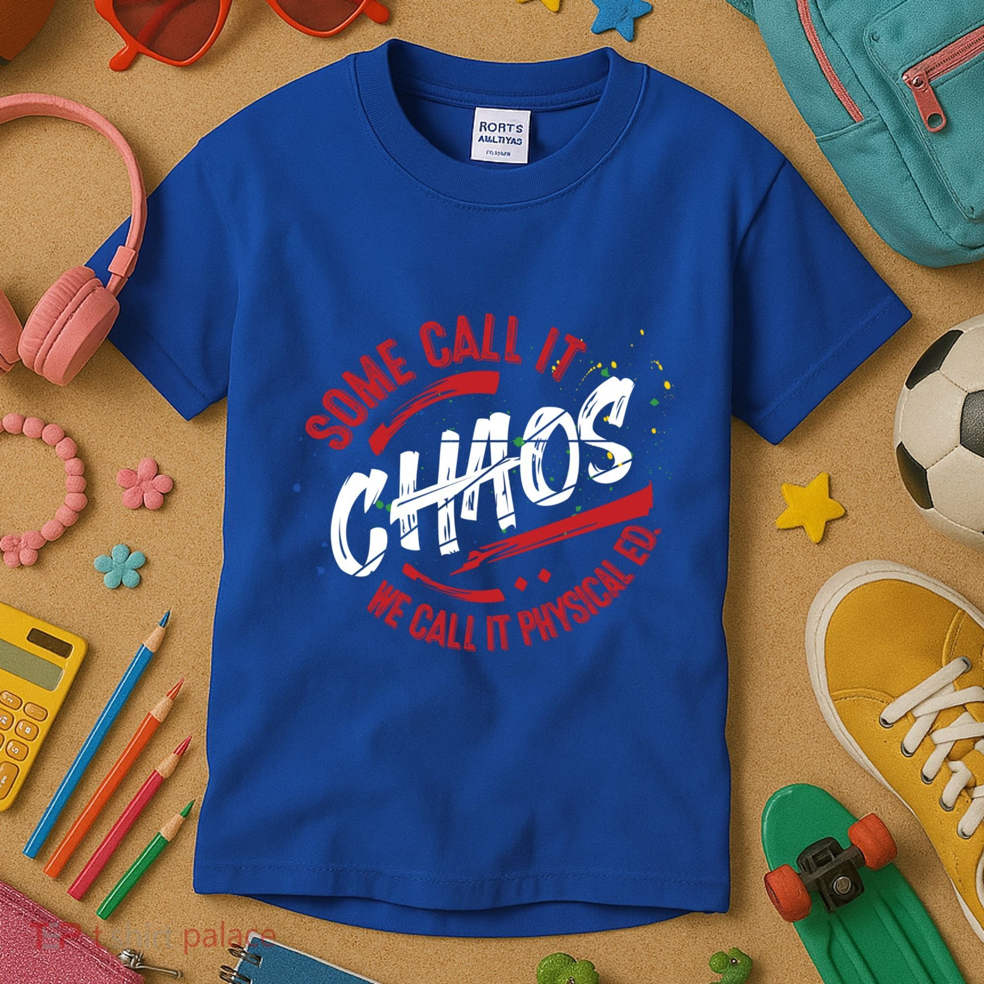 P E School Gift Physical Education Teacher Gift Chaos Gift Kids T-Shirt