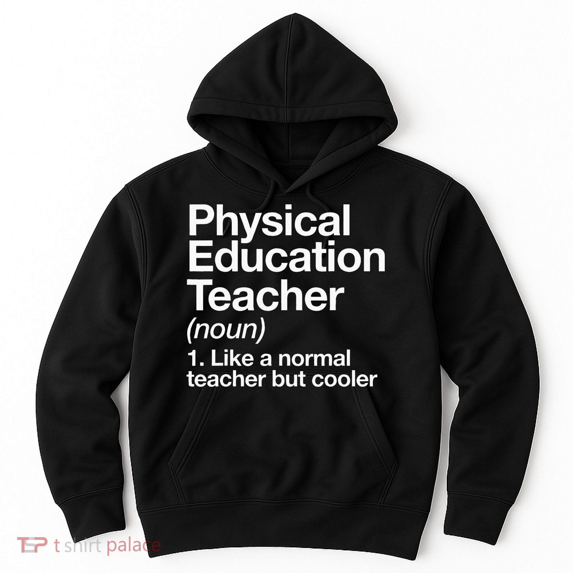 Physical Education Teacher Definition Sports P.E. School Hoodie