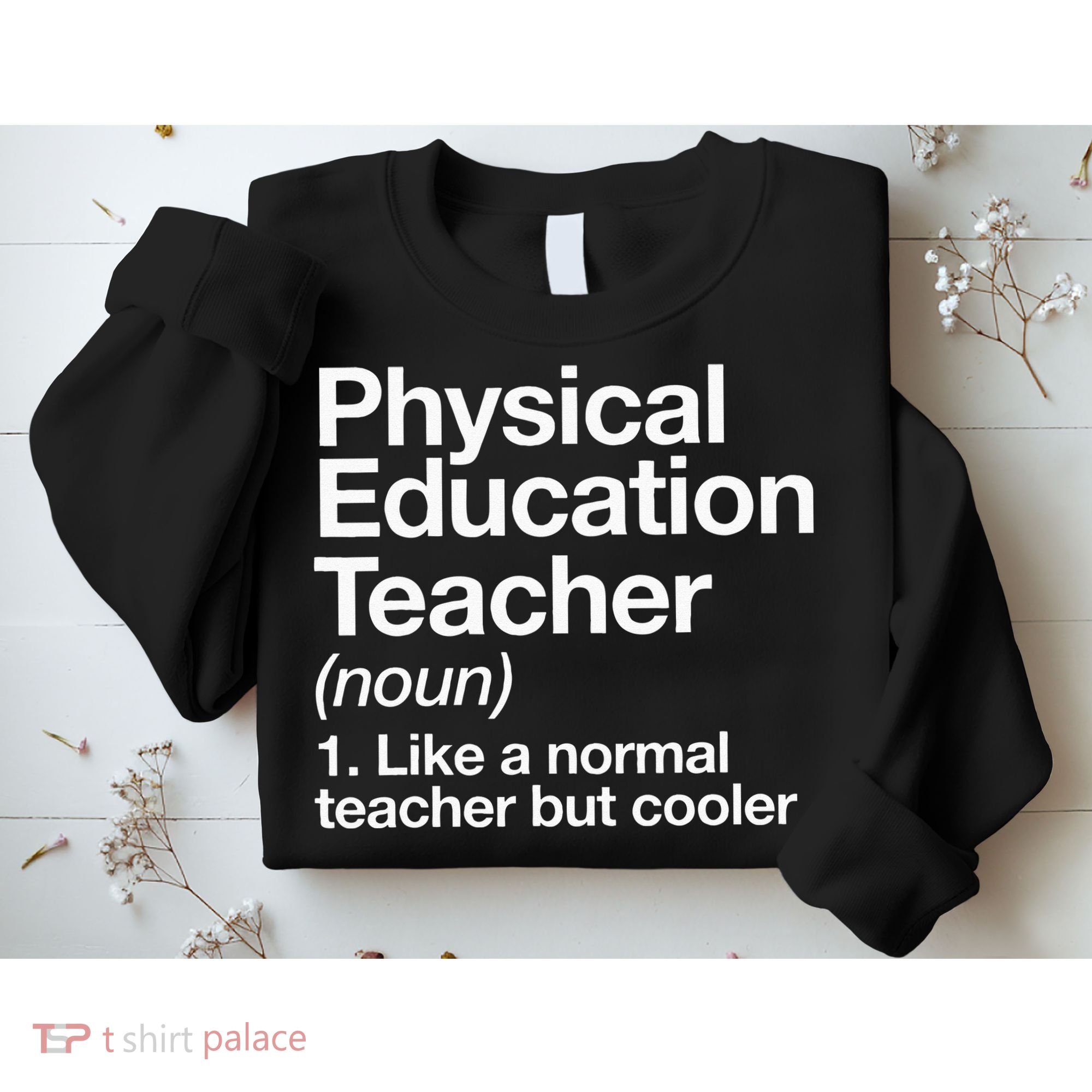 Physical Education Teacher Definition Sports P.E. School Sweatshirt