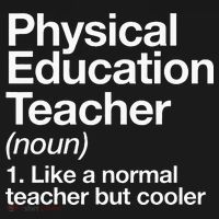 Physical Education Teacher Definition Sports P.E. School T-Shirt thumb 7