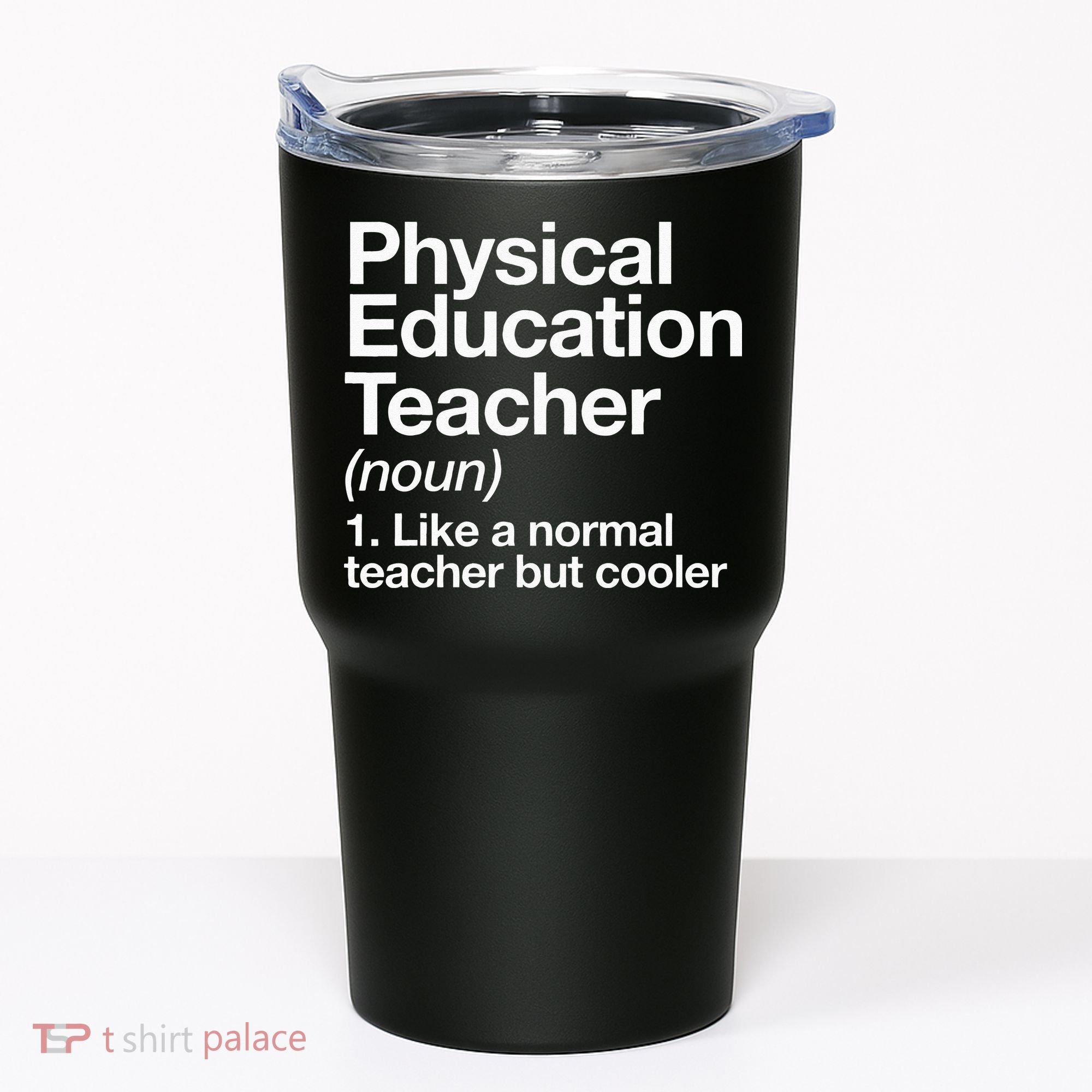 Physical Education Teacher Definition Sports P.E. School Tumbler