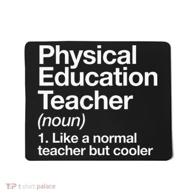 Physical Education Teacher Definition Sports P.E. School Mousepad