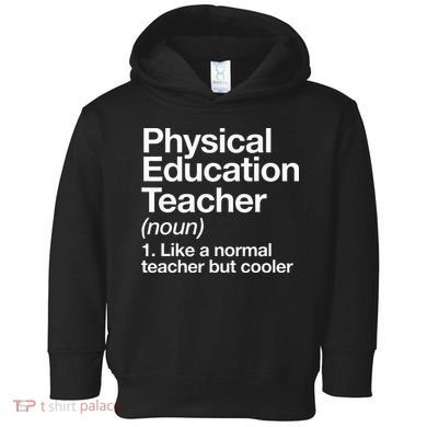 Physical Education Teacher Definition Sports P.E. School Toddler Hoodie