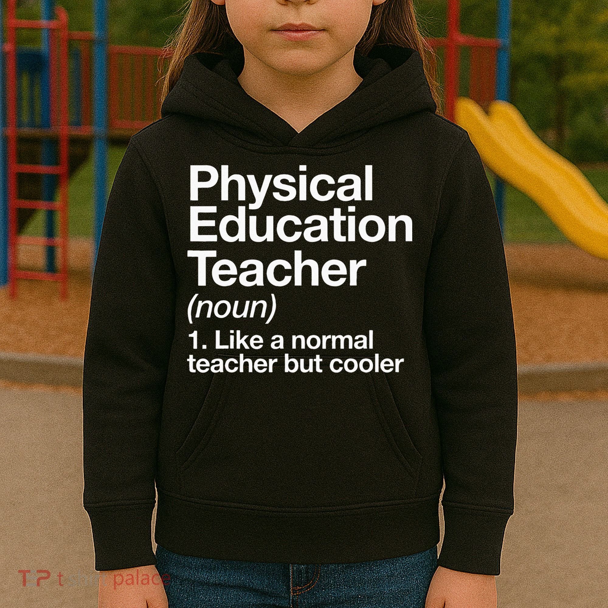 Physical Education Teacher Definition Sports P.E. School Kids Hoodie