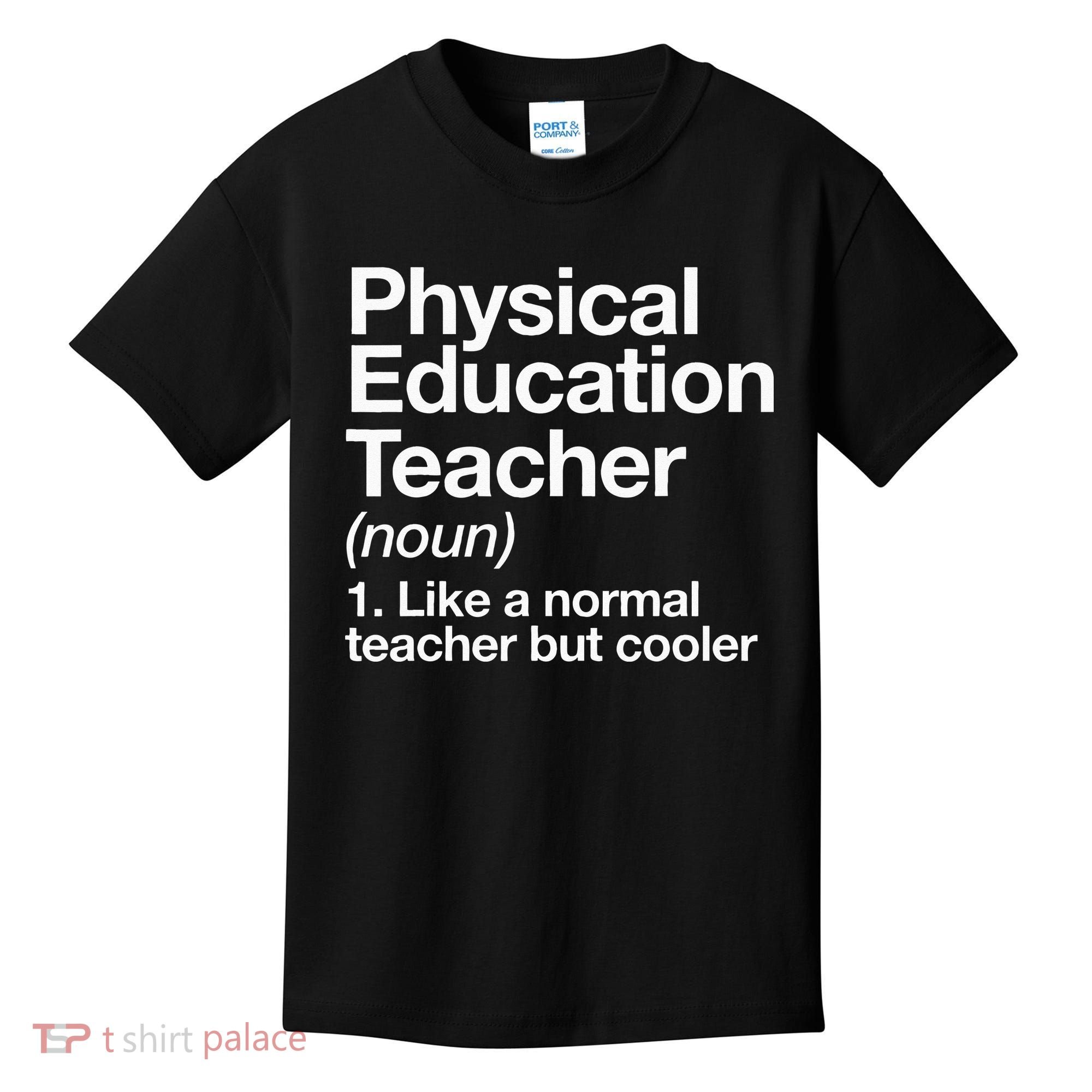 Physical Education Teacher Definition Sports P.E. School Kids T-Shirt