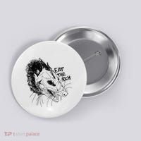Possum Eat The Rich Feed The Poor Trash Squad Opossum Lovers Button thumb 0