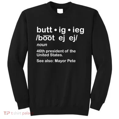 Pete Buttigieg Pronunciation Definition Sweatshirt