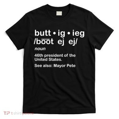 Pete Buttigieg Pronunciation Definition T-Shirt