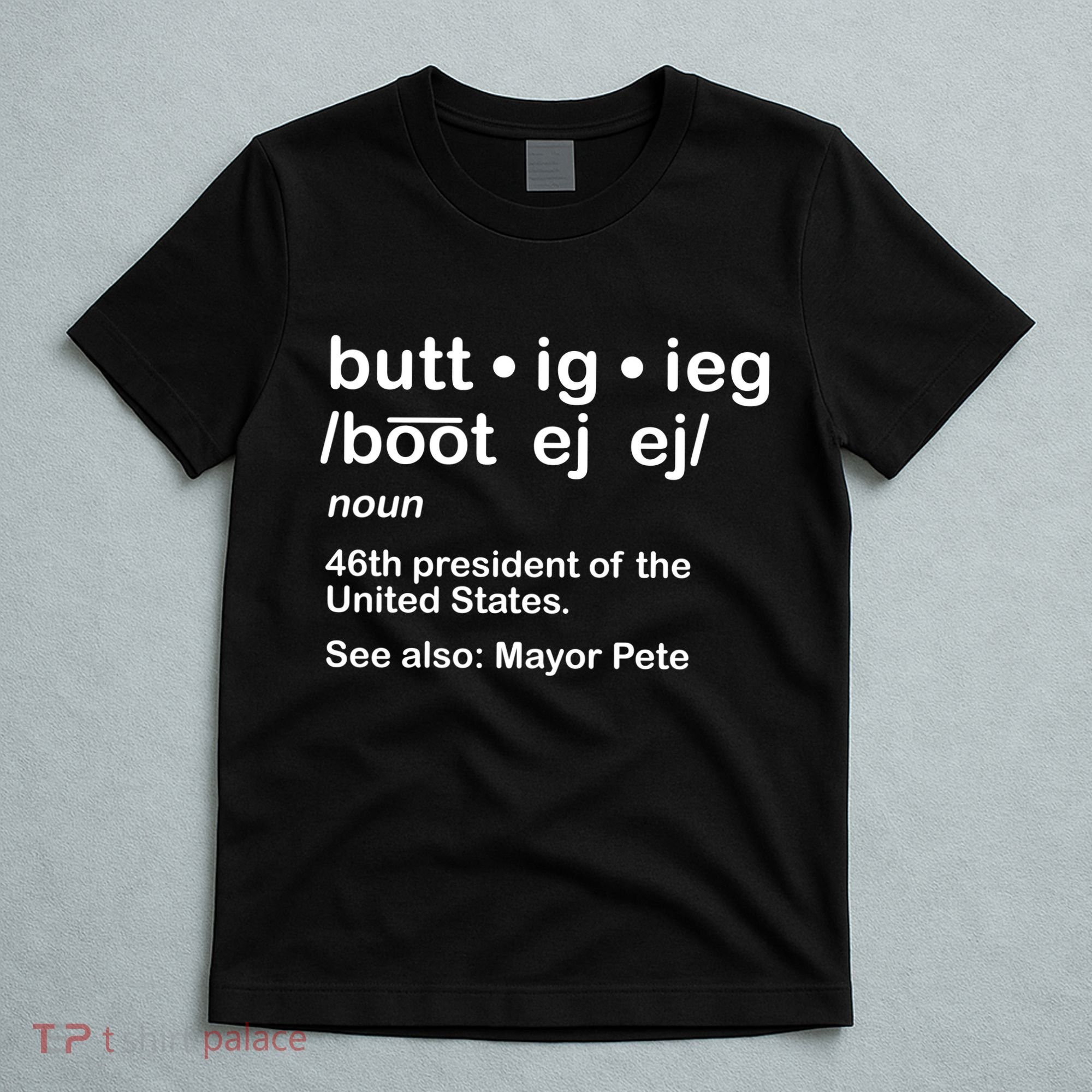 Pete Buttigieg Pronunciation Definition T-Shirt