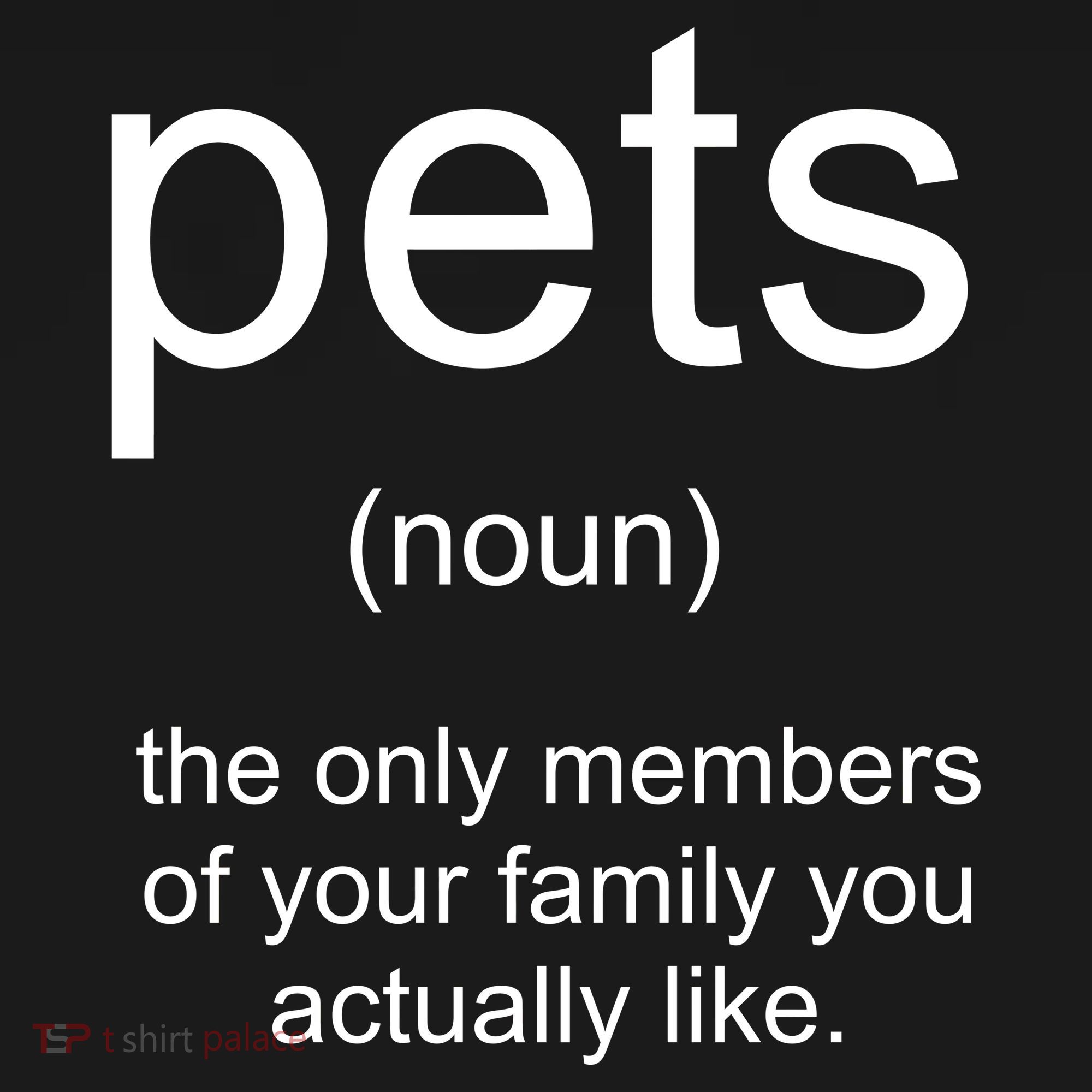 Pets Noun Members Of The Family You Like Women's Tank Top