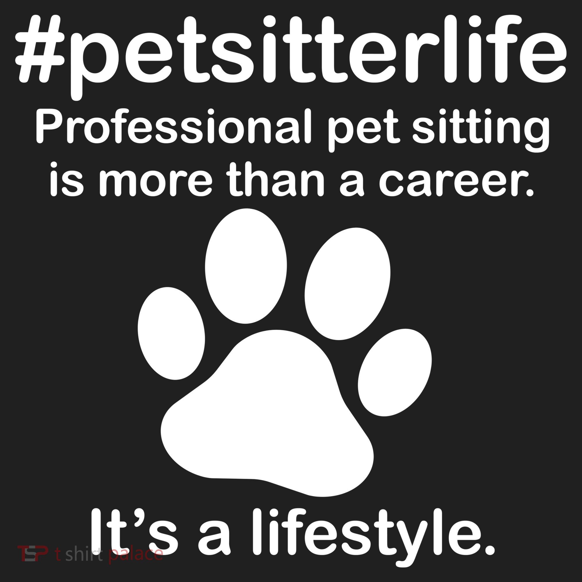 #petsitterlife Professional Pet Sitting Lifestyle Women's Sweatshirt