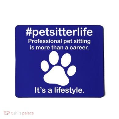 #petsitterlife Professional Pet Sitting Lifestyle Mousepad