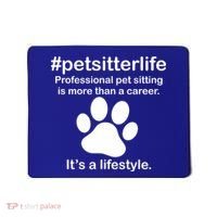 #petsitterlife Professional Pet Sitting Lifestyle Mousepad thumb 0