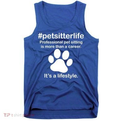 #petsitterlife Professional Pet Sitting Lifestyle Tank Top