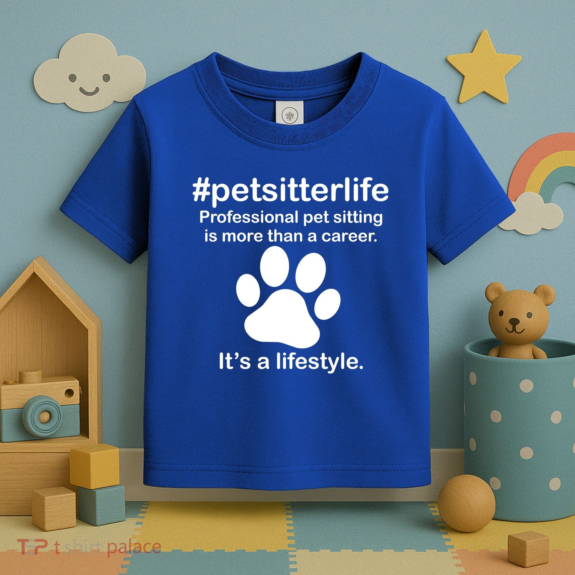 #petsitterlife Professional Pet Sitting Lifestyle Toddler T-Shirt