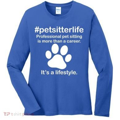 #petsitterlife Professional Pet Sitting Lifestyle Women's Long Sleeve Shirt