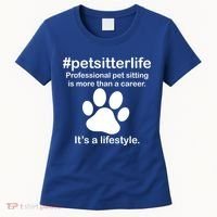 #petsitterlife Professional Pet Sitting Lifestyle Women's T-Shirt thumb 0