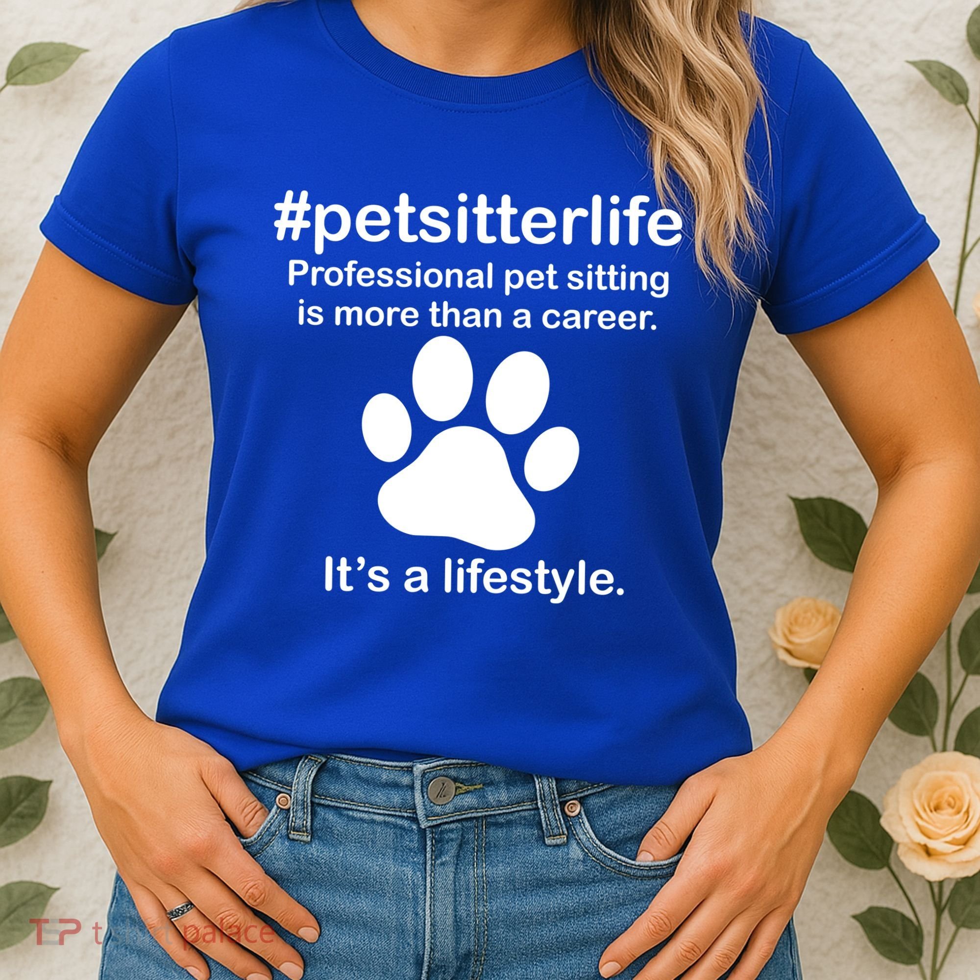 #petsitterlife Professional Pet Sitting Lifestyle Women's T-Shirt