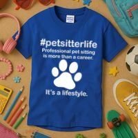 #petsitterlife Professional Pet Sitting Lifestyle Kids T-Shirt thumb 3
