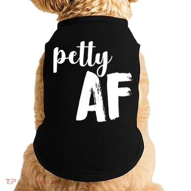Petty AF  Doggie Tank