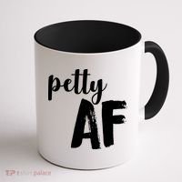 Petty AF  Coffee Mug thumb 1
