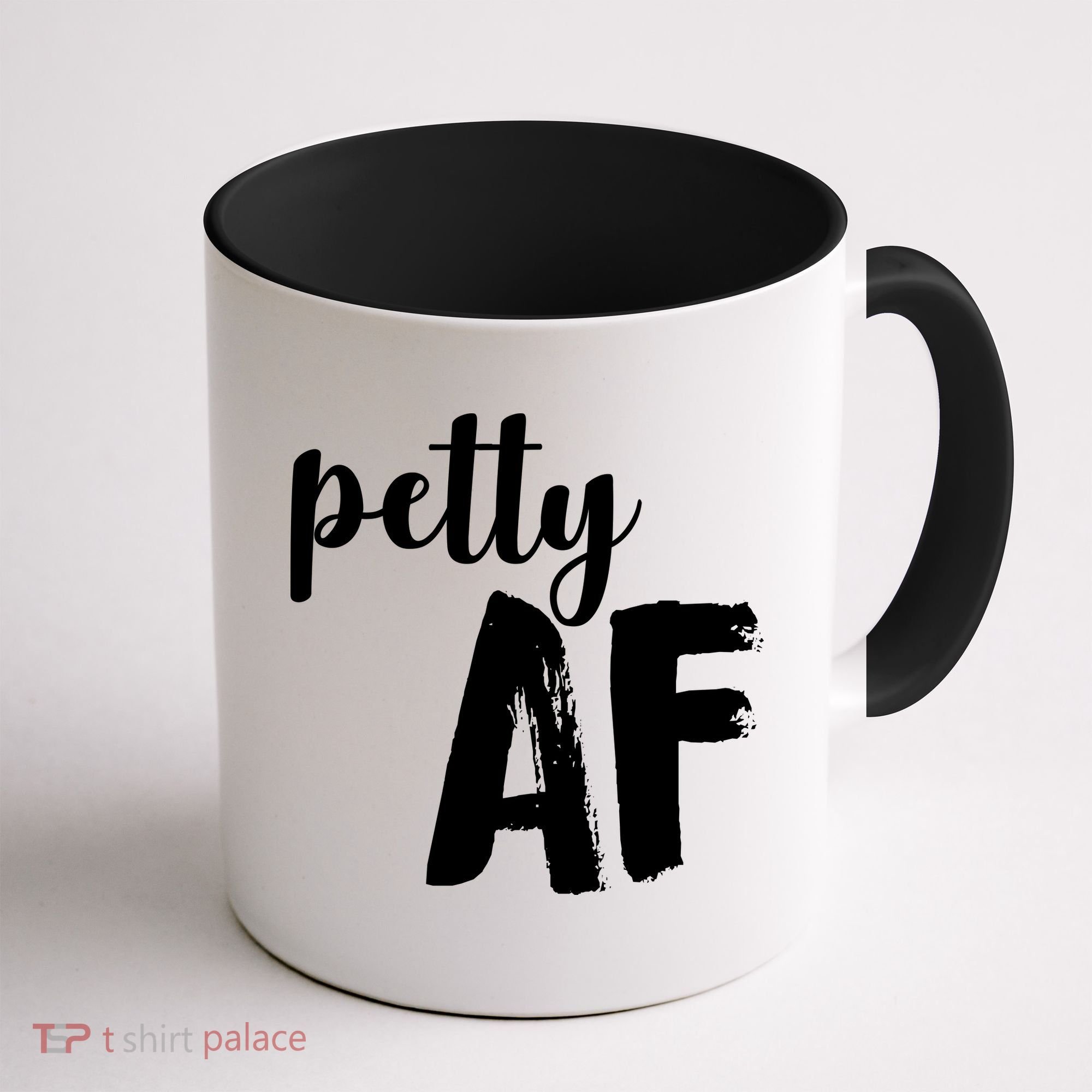 Petty AF  Coffee Mug