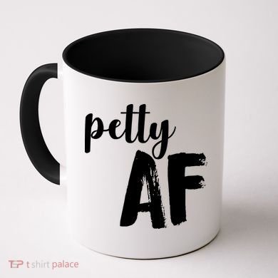 Petty AF  Coffee Mug