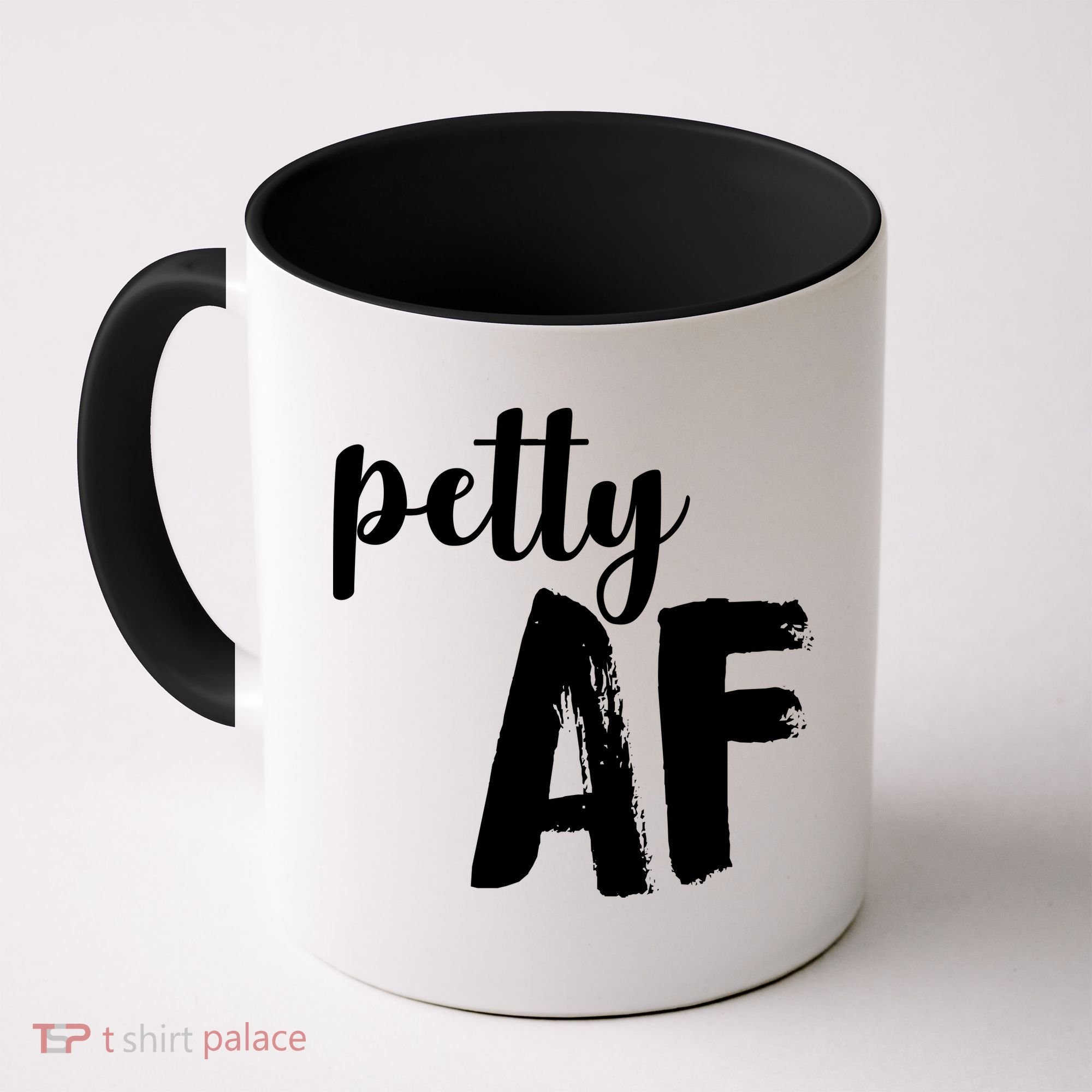 Petty AF  Coffee Mug