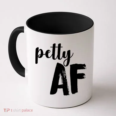 Petty AF  Coffee Mug
