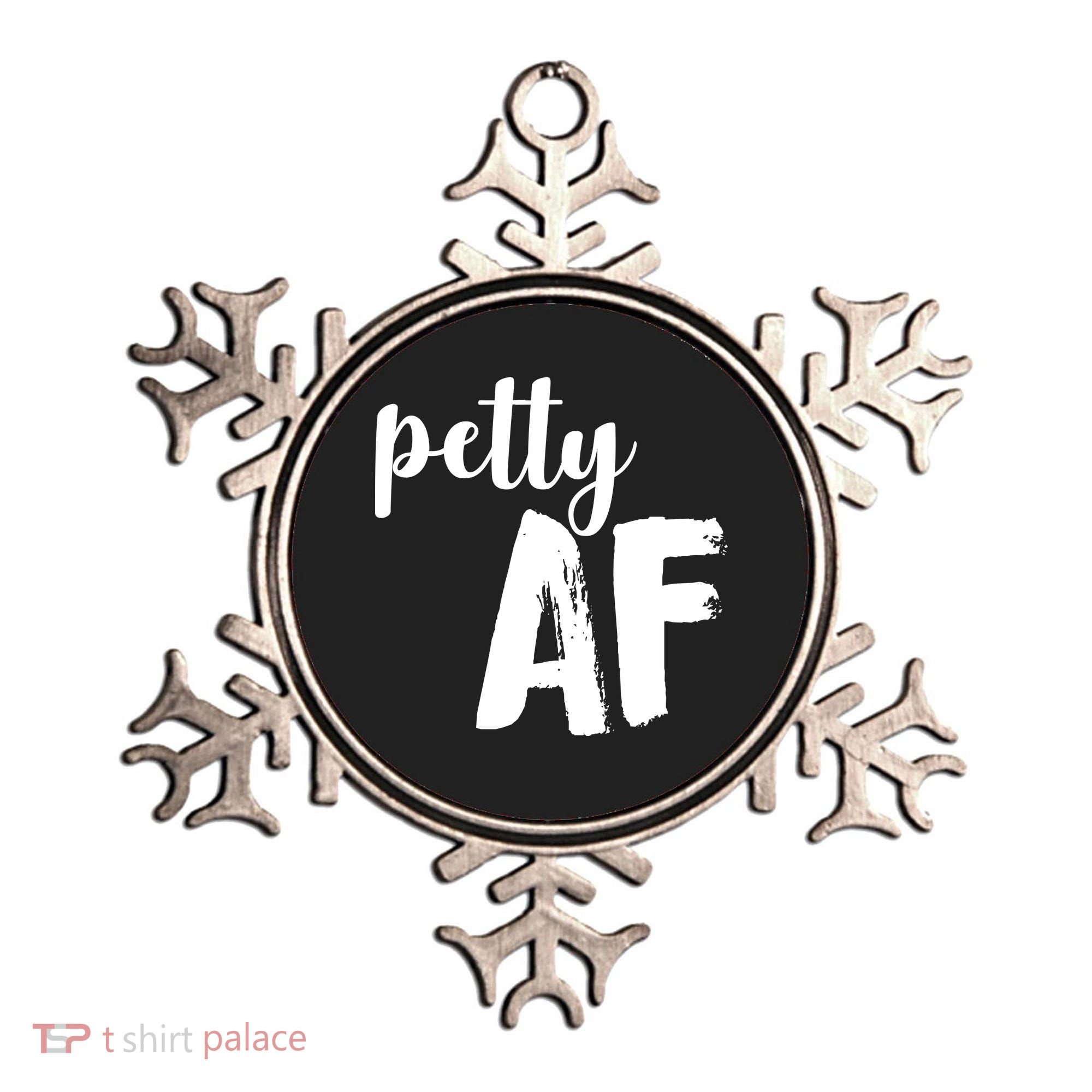 Petty AF  Ornament