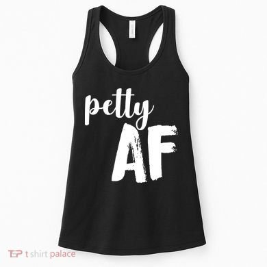 Petty AF  Women's Tank Top