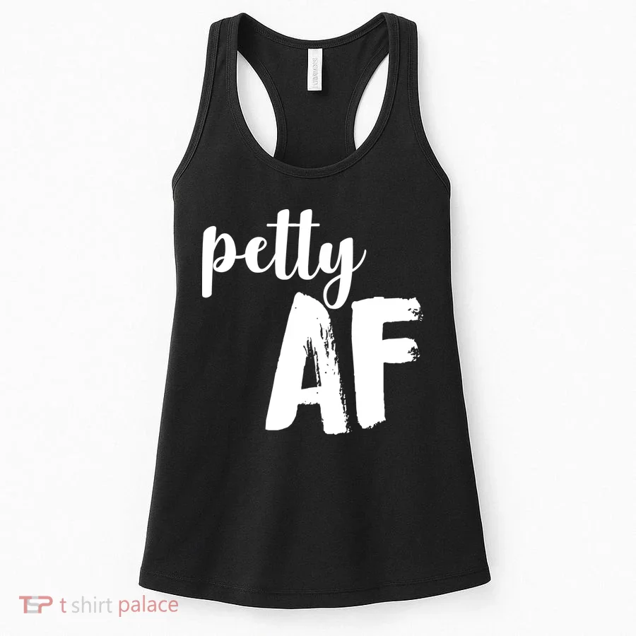 Petty AF  Women's Tank Top