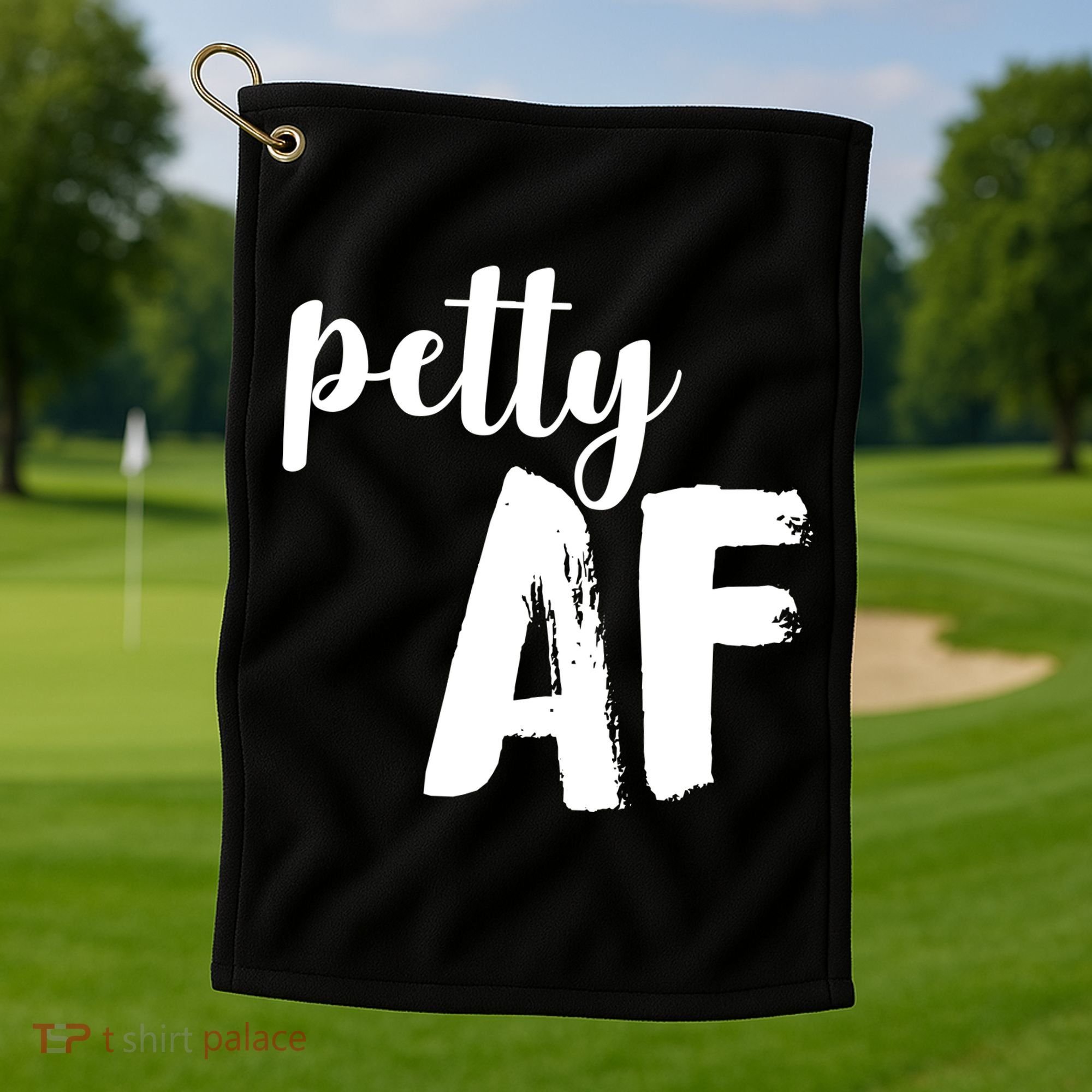 Petty AF  Golf Towel