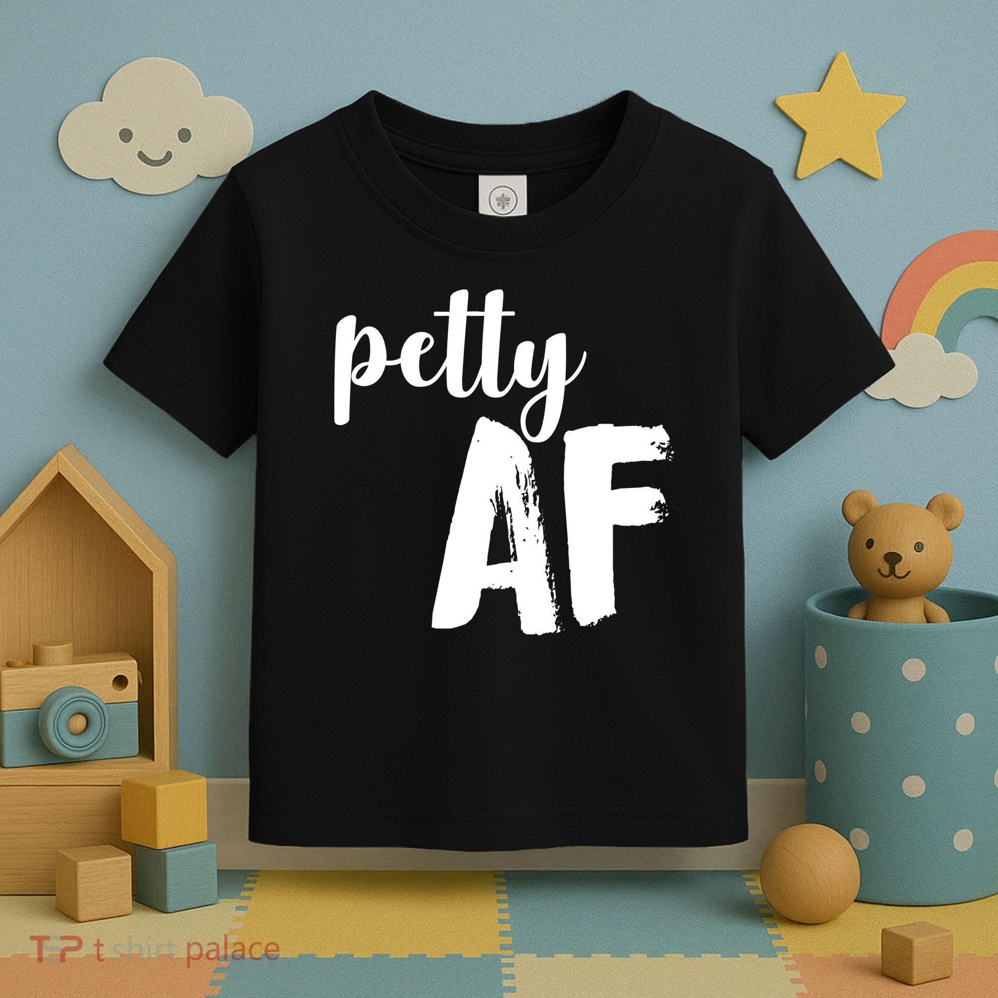 Petty AF  Toddler T-Shirt