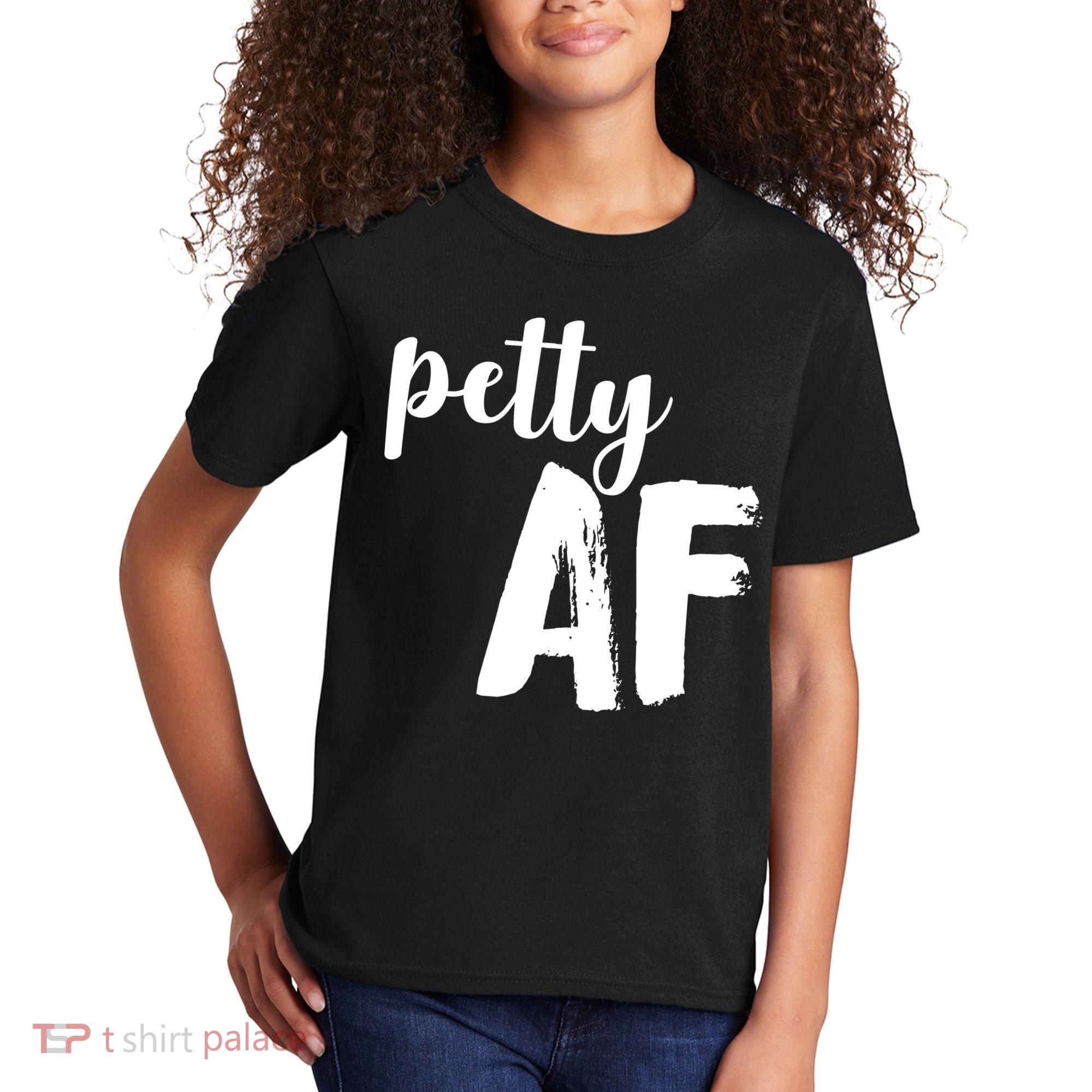 Petty AF  Kids T-Shirt