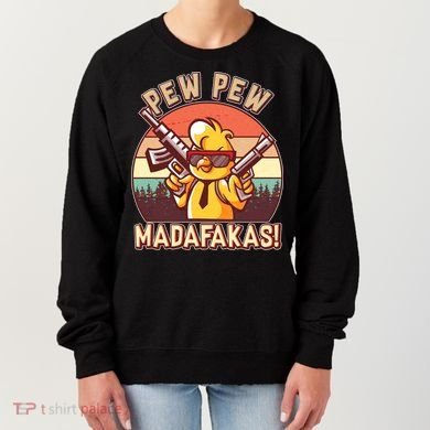 Pew Pew Madafakas Chick Chicken Women's Sweatshirt