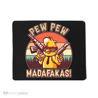 Pew Pew Madafakas Chick Chicken Mousepad