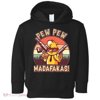 Pew Pew Madafakas Chick Chicken Toddler Hoodie