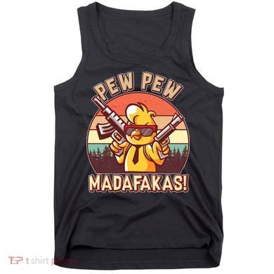Pew Pew Madafakas Chick Chicken Tank Top