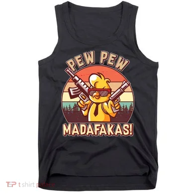 Pew Pew Madafakas Chick Chicken Tank Top