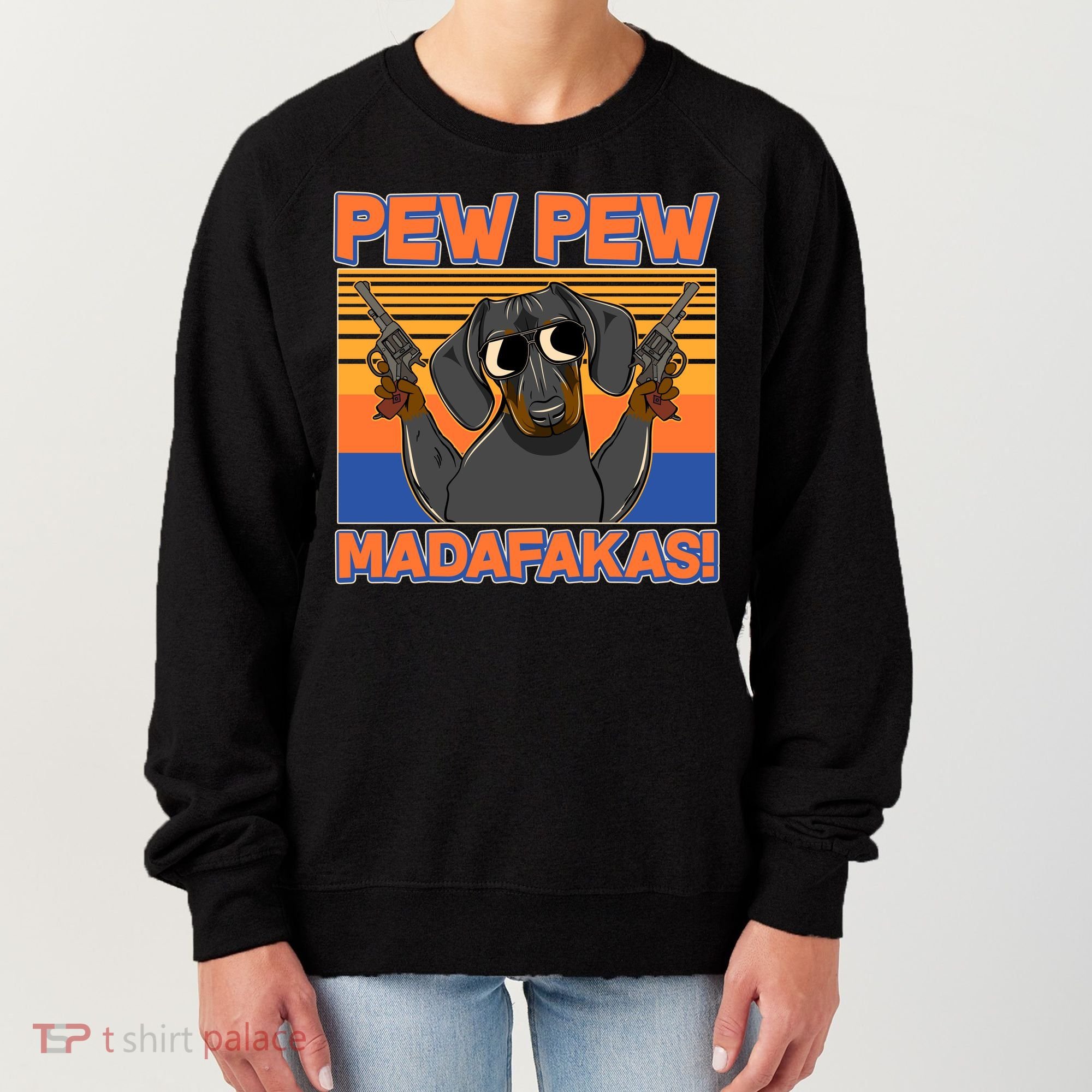 Pew Pew Madafakas Dachshund Dog Women's Sweatshirt