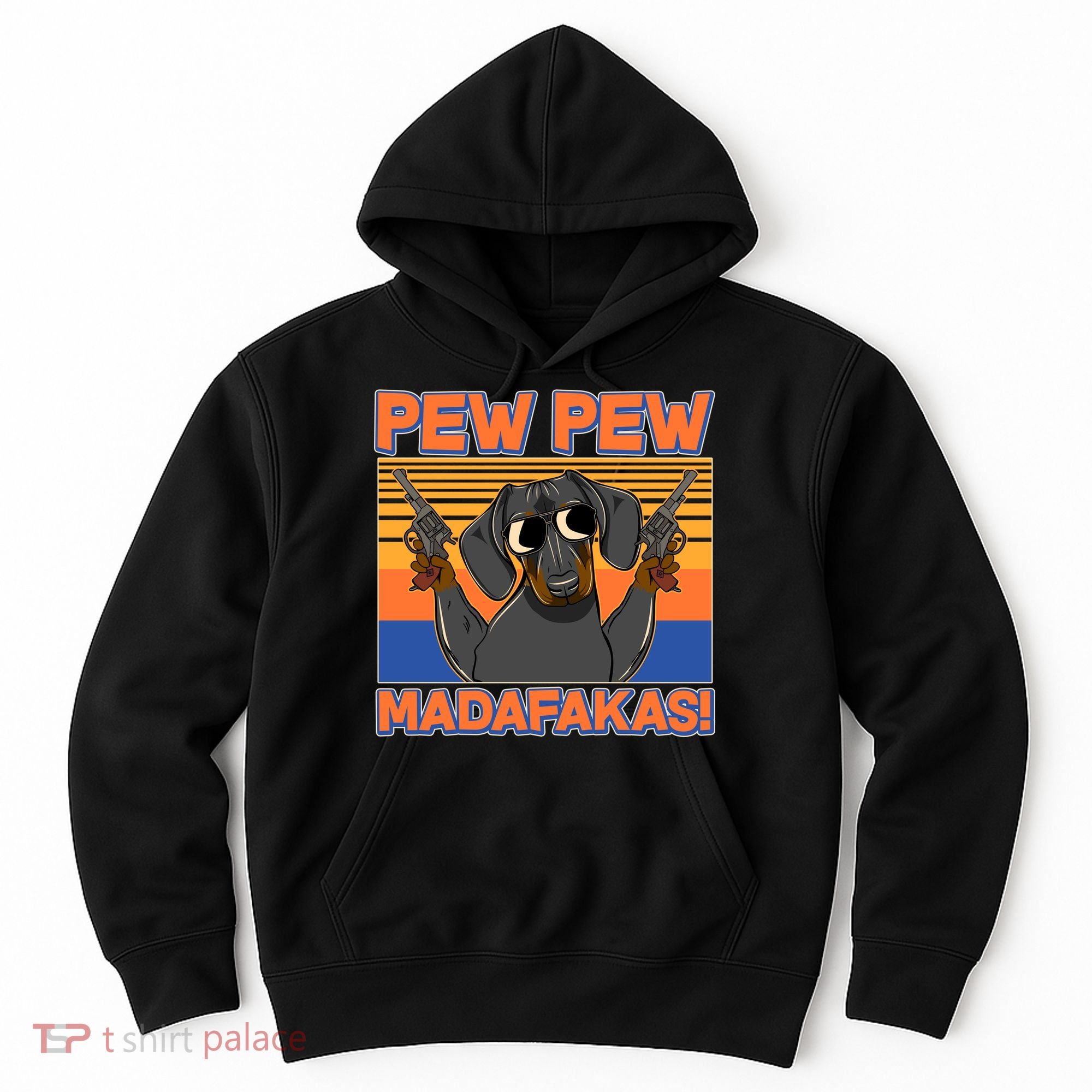 Pew Pew Madafakas Dachshund Dog Hoodie