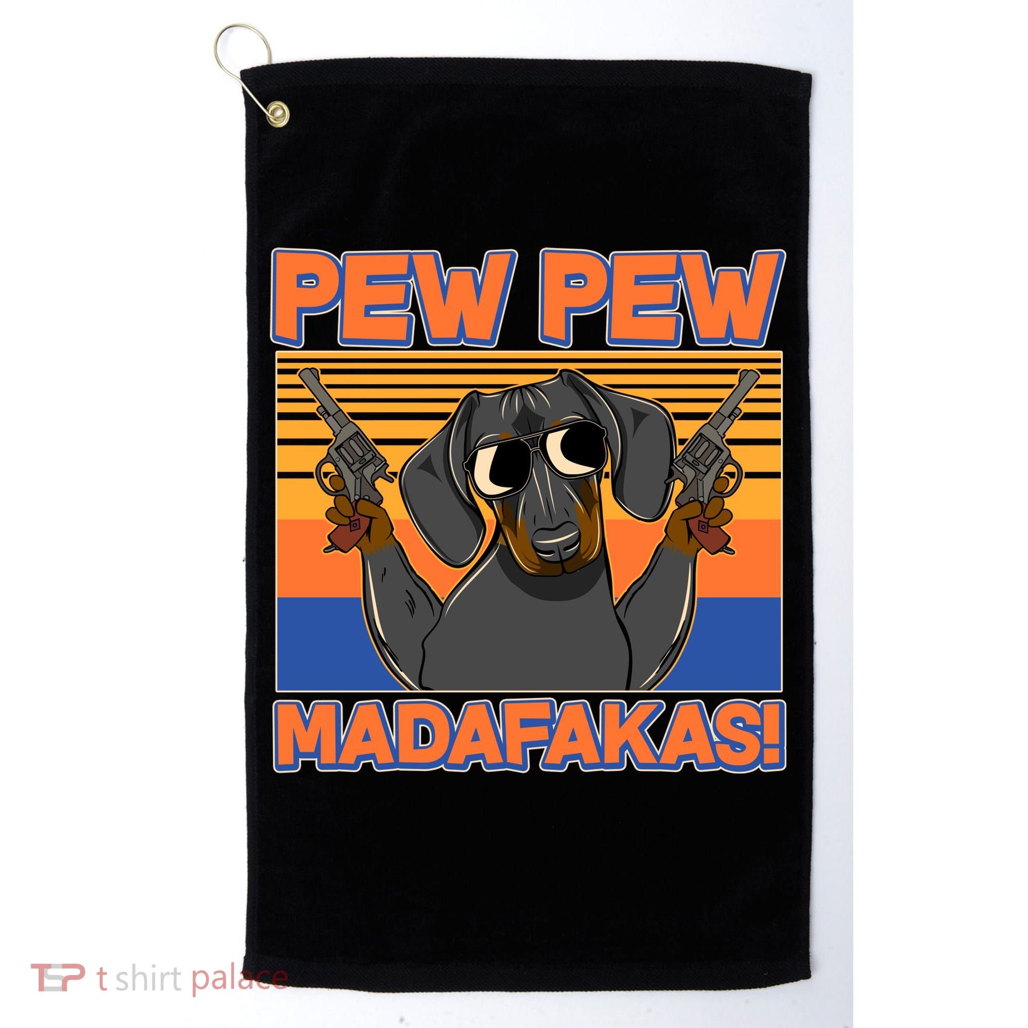 Pew Pew Madafakas Dachshund Dog Golf Towel