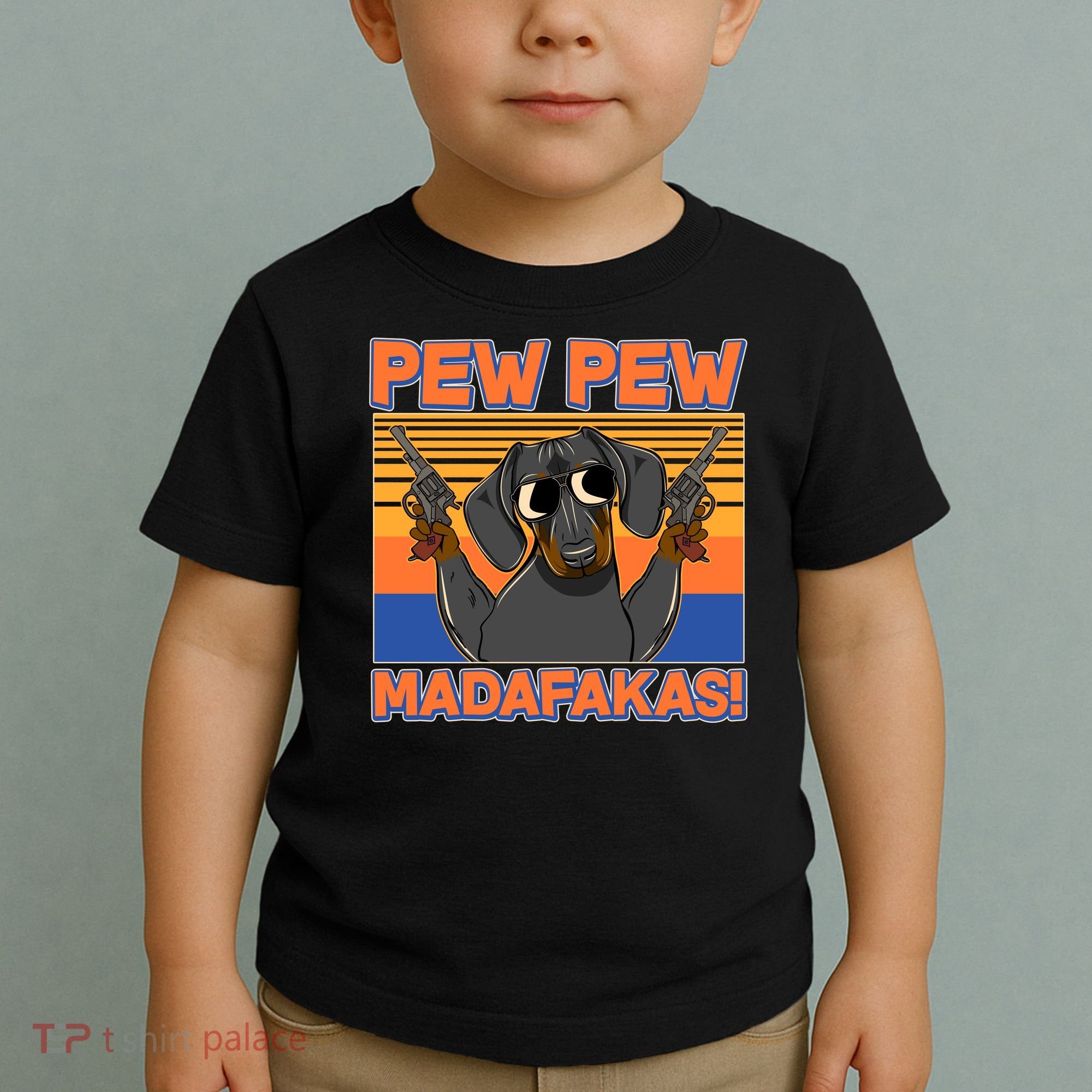 Pew Pew Madafakas Dachshund Dog Toddler T-Shirt