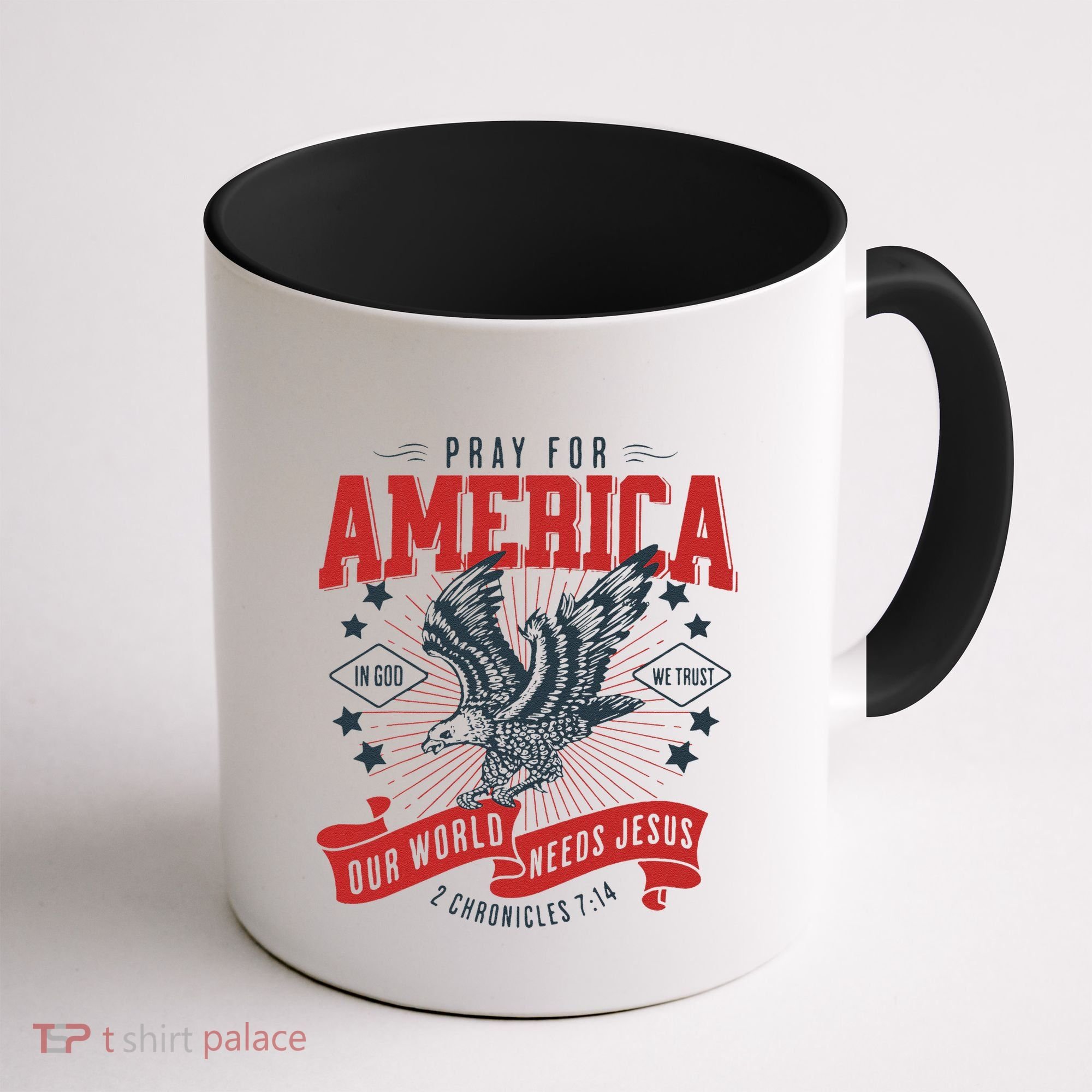 Pray For America In God We Trust Our World Needs Jesus Coffee Mug