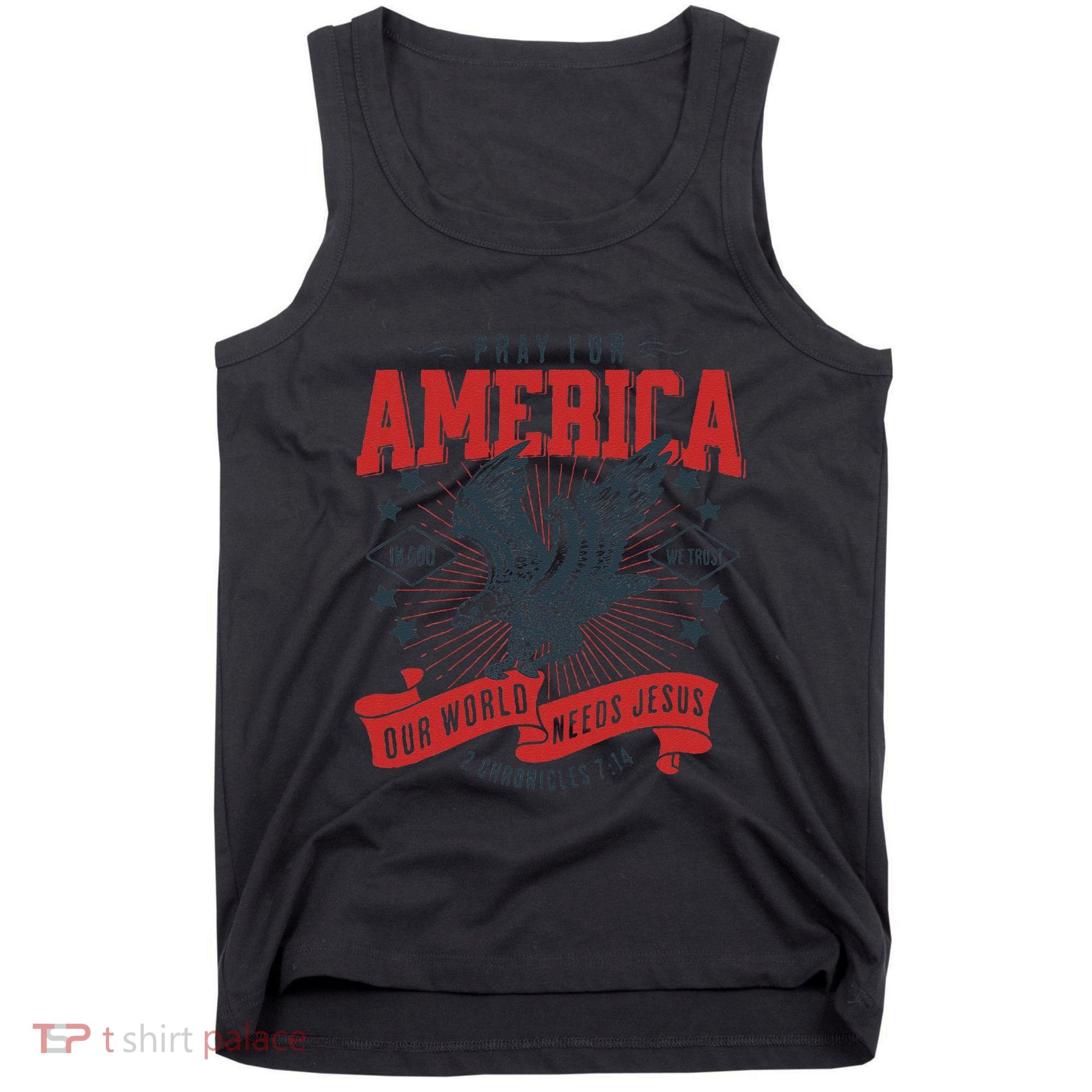 Pray For America In God We Trust Our World Needs Jesus Tank Top