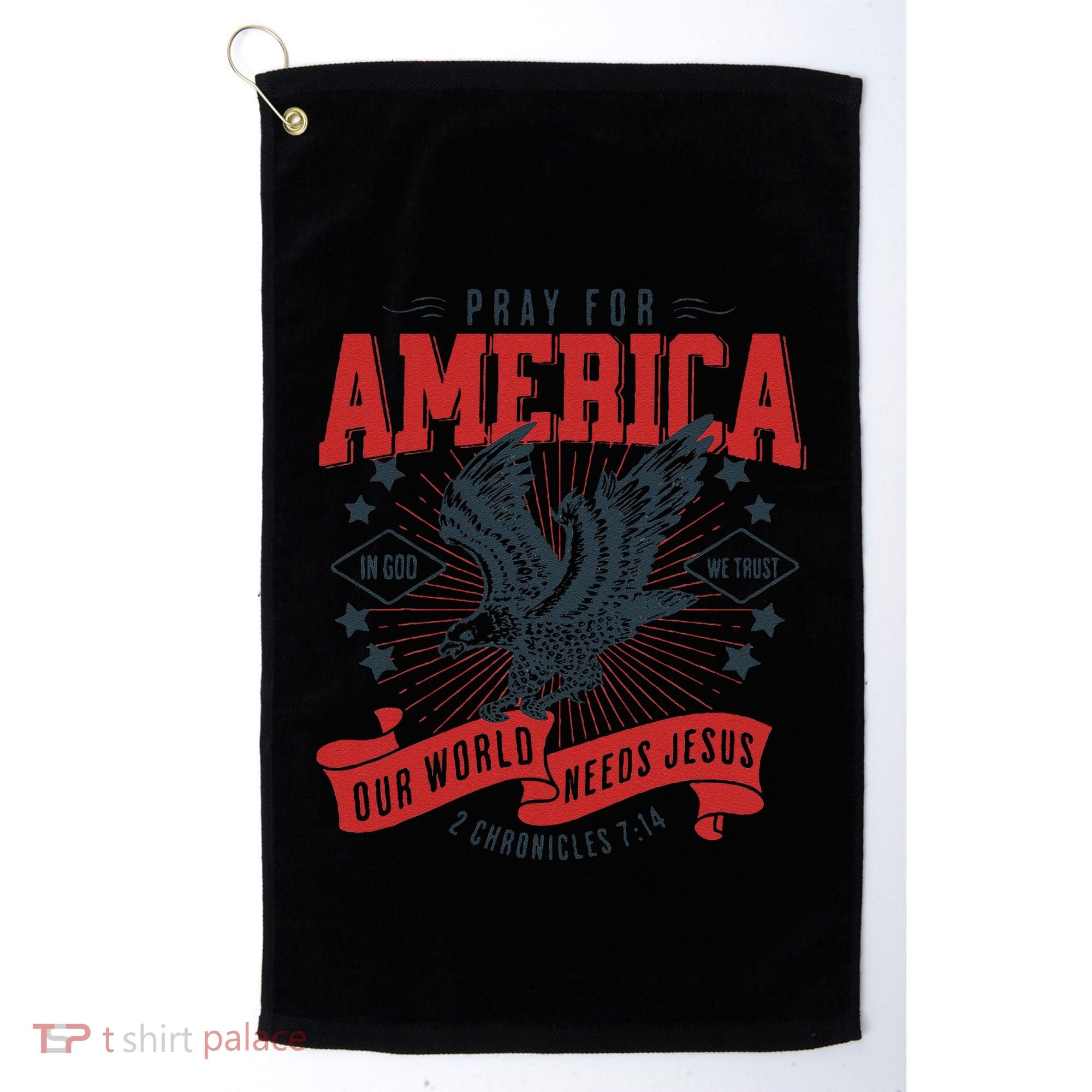 Pray For America In God We Trust Our World Needs Jesus Golf Towel