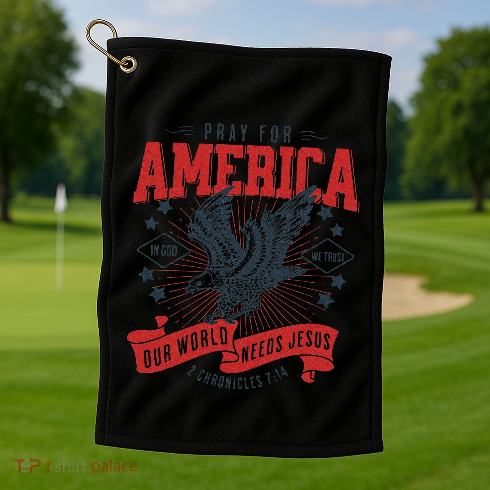 Pray For America In God We Trust Our World Needs Jesus Golf Towel