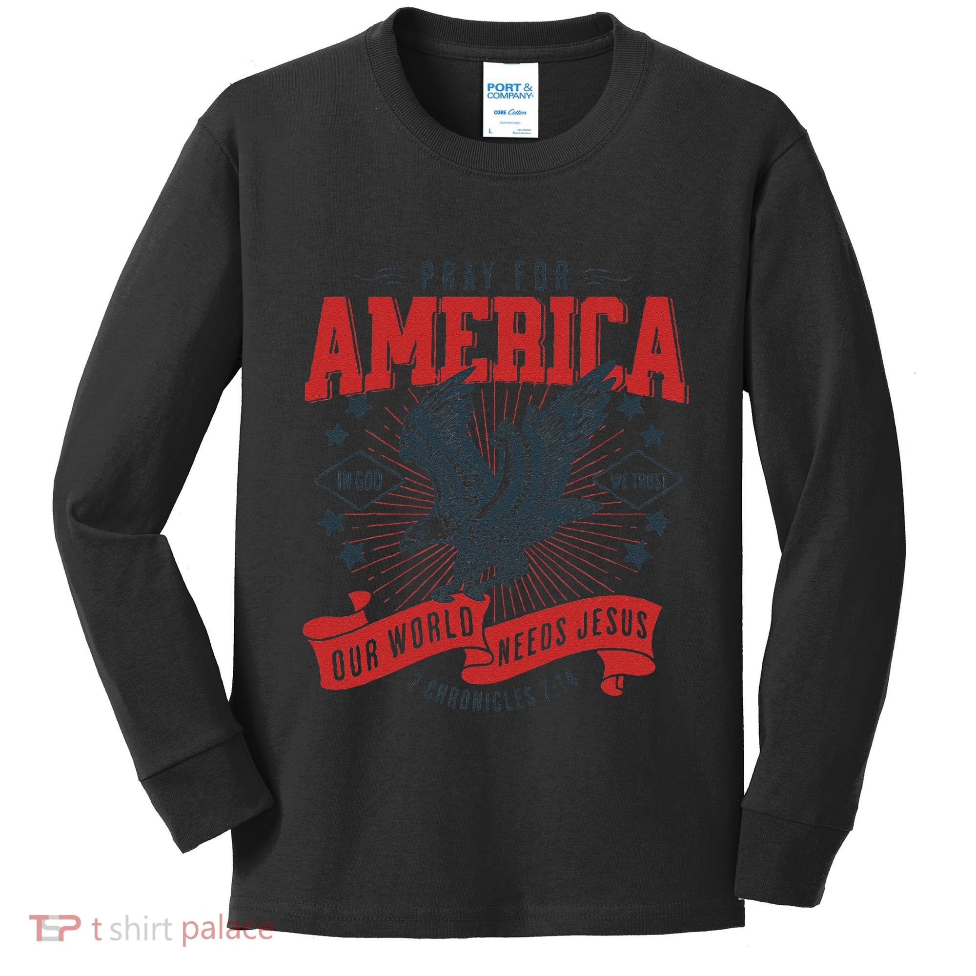 Pray For America In God We Trust Our World Needs Jesus Kids Long Sleeve Shirt